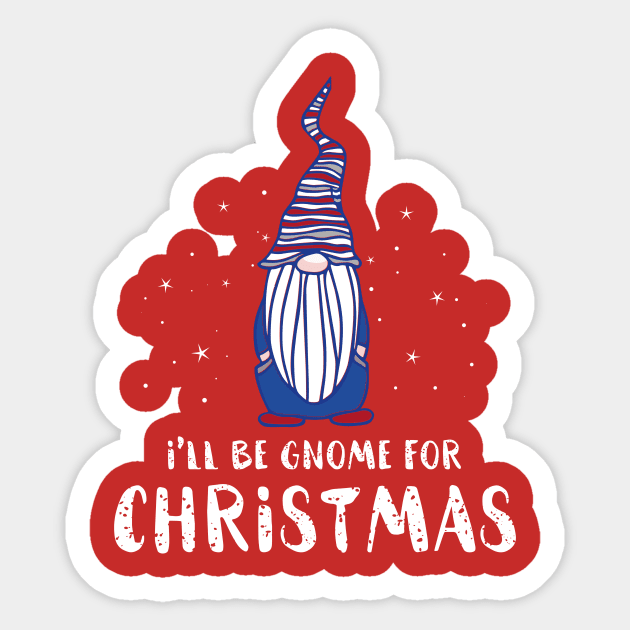 I'll Be Gnome For Christmas Present Xmas Gift For Christians Sticker by Shop design